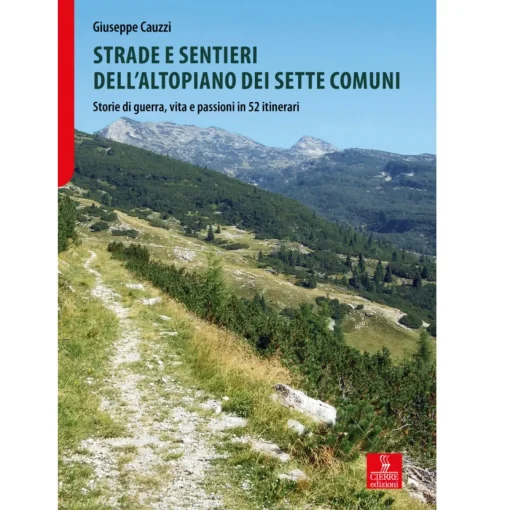 Cierre Edizioni Strade e sentieri dell’Altopiano dei Sette Comuni trekking guide* Hiking Guidebooks|Trekking Guidebooks