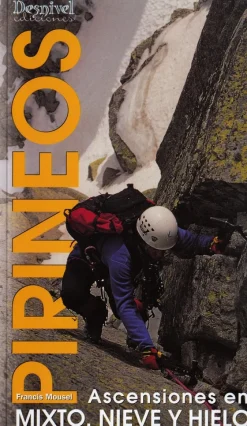 Desnivel Pirineos - Ascensiones En Mixto, Nieve Y Hielo ice climbing guidebook* Ice & Mountain Guidebooks|Ice And Mountaineering Guidebooks