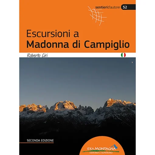 Idea Montagna Escursioni a Madonna di Campiglio (2a Ed.) trekking guide* Hiking Guidebooks|Trekking Guidebooks