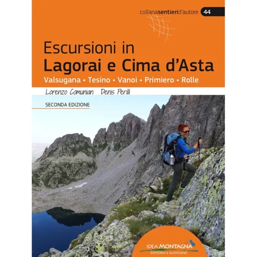 Idea Montagna Escursioni in Lagorai e Cima D'Asta (2a Ed.) trekking guide* Hiking Guidebooks|Trekking Guidebooks