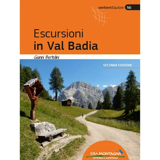 Idea Montagna Escursioni in Val Badia (2a Ed.) trekking guide* Hiking Guidebooks|Trekking Guidebooks
