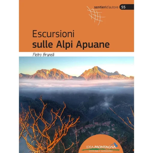 Idea Montagna Escursioni sulle Alpi Apuane trekking guide* Hiking Guidebooks|Trekking Guidebooks