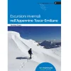 Idea Montagna Escursioni invernali nell’Appennino Tosco-Emiliano trekking guide* Snowshoes|Hiking Guidebooks
