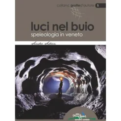 Idea Montagna Luci nel Buio caving guidebook* Caving Guidebooks
