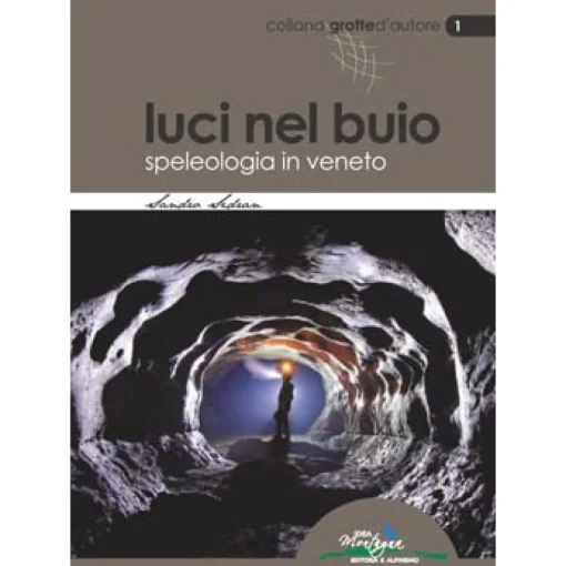 Idea Montagna Luci nel Buio caving guidebook* Caving Guidebooks
