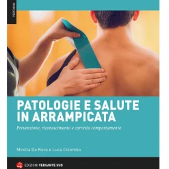 Versante Sud Patologie e salute in arrampicata training guide* Training Guidebooks